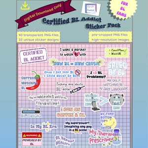 May include: A digital sticker pack featuring 20 unique designs with text related to BL fandom. The collection includes phrases like Certified BL Addict, BL Delulu, and My Therapist Prescribed BL, presented on a grid background with various colorful icons.