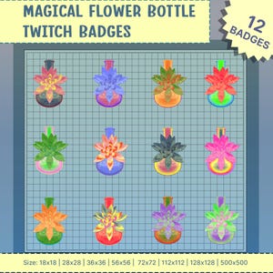 May include: A set of 12 digital Twitch badges featuring colourful succulent plants inside glass bottles. The text reads MAGICAL FLOWER BOTTLE TWITCH BADGES and 12 BADGES. The sizes listed are 18x18, 28x28, 36x36, 56x56, 72x72, 112x112, 128x128, and 500x500.