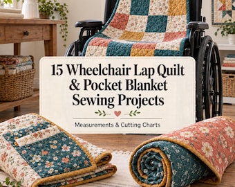 Może przedstawiać: Okładka książki zatytułowana 15 Wheelchair Lap Quilt & Pocket Blanket Sewing Projects with Measurements & Cutting Charts, przedstawiająca wózek inwalidzki z narzutą patchworkową oraz dwie złożone kwieciste kołdry w kolorach morskim, pomarańczowym i kremowym.