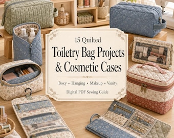 Może przedstawiać: Cyfrowy przewodnik krawiecki w formacie PDF zatytułowany 15 Quilted Toiletry Bag Projects & Cosmetic Cases, otoczony różnymi pikowanymi torbami z tkaniny w niebieskie, zielone i kwiatowe wzory, w tym style pudełkowe, wiszące i kosmetyczki z zamkami.