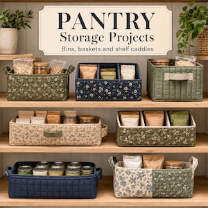 May include: A collection of quilted fabric storage bins and baskets in various colors and floral patterns, arranged on wooden shelves. A sign above reads PANTRY Storage Projects Bins, baskets and shelf caddies, displaying organized pantry items.