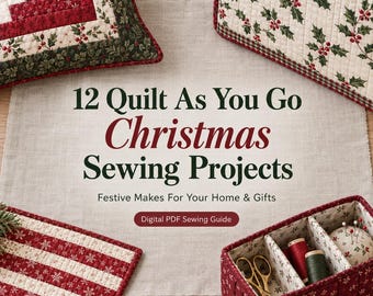 Może przedstawiać: Cyfrowy przewodnik krawiecki w formacie PDF zatytułowany 12 Quilt As You Go Christmas Sewing Projects, otoczony pikowanymi przedmiotami, w tym poduszką, materiałowym pudełkiem z przyborami do szycia i pasiastą matą, z czerwono-zielono-białymi wzorami.