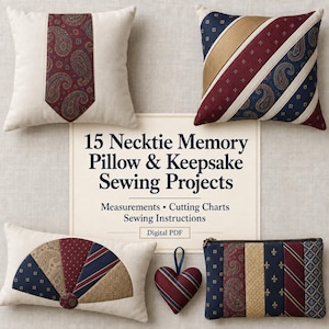 May include: Two square pillows, one rectangular pillow, a heart-shaped ornament, and a zippered pouch made from neckties. A central card reads: 15 Necktie Memory Pillow & Keepsake Sewing Projects. Measurements • Cutting Charts Sewing Instructions Digital PDF.