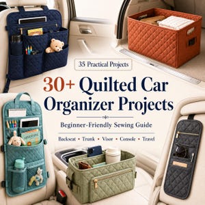 May include: A collection of quilted car organisers including a dark blue backseat organiser, a rust-coloured trunk storage bin, a teal seat-back organiser, a sage green console organiser, and a black visor organiser with text 30+ Quilted Car Organiser Projects.