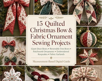 Może przedstawiać: Cyfrowy przewodnik zatytułowany 15 Quilted Christmas Bow & Fabric Ornament Sewing Projects zawierający zdjęcia pikowanych kokard, ozdób patchworkowych, gwiazdki z tkaniny, płatka śniegu i łańcucha z tkaniny w kolorze czerwonym, zielonym i kremowym.
