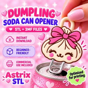 May include: A digital file listing for a Dumpling Soda Can Opener featuring a cream-coloured dumpling character with a pink bow. The text includes DUMPLING SODA CAN OPENER, STL + 3MF FILES, INSTANT DOWNLOAD, BEGINNER-FRIENDLY, COMMERCIAL USE INCLUDED, Astrix STL, and Optimized for printing.