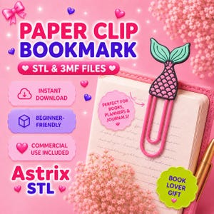May include: A pink paper clip bookmark featuring a mermaid tail design in pink and teal. The image includes text reading PAPER CLIP BOOKMARK, STL & 3MF FILES, INSTANT DOWNLOAD, BEGINNER-FRIENDLY, COMMERCIAL USE INCLUDED, Astrix STL, and BOOK LOVER GIFT.