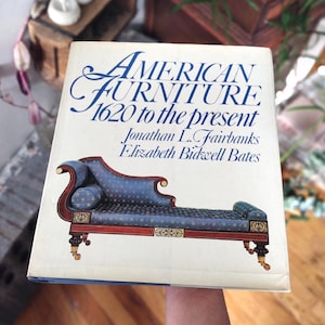 American Furniture 1620 Sixteen Twenty to the Present, Bates and Fairbanks, Large Hardcover Book, Color Pictures, Black White Photographs