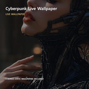 May include: A digital graphic featuring a person with dark, intricate mechanical cybernetic components integrated into their neck and face. The text reads Cyberpunk Live Wallpaper, LIVE WALLPAPER, and 8 BONUS STATIC WALLPAPERS INCLUDED.