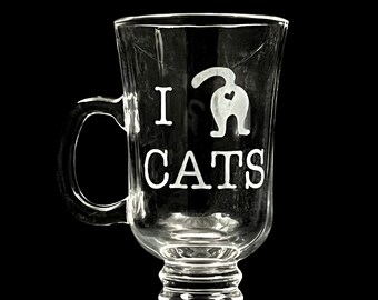 I Love Cats Custom Etched Hot Beverage Irish Coffee Mug Cat Butt Humor Cute Kitty