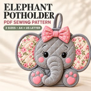 May include: A gray quilted elephant potholder sewing pattern featuring pink floral fabric on the ears, a pink bow, and pink paw pads. The text reads: ELEPHANT POTHOLDER PDF SEWING PATTERN 3 SIZES A4 + US LETTER. The design includes a hanging loop.