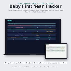 May include: A digital Baby First Year Tracker for Google Sheets and Excel displayed on a laptop and tablet. The dashboard features 11 tabs and 4 colors, tracking feeds, sleep, diapers, checkups, growth, firsts, budget, gear, and thank-you notes.