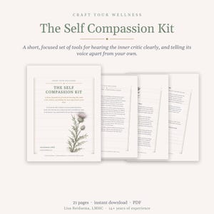 May include: A 21-page digital PDF titled The Self Compassion Kit by Lisa Reidsema, LMHC. The document features a thistle illustration, instructional text for wellness, and lined writing spaces across multiple pages for self-reflection exercises.