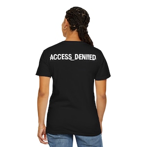 Access Denied Code Error T-Shirt Software Engineer Programmer Gift - Back Print - Comfort Colors Unisex Heavy Cotton Graphic T-Shirt
