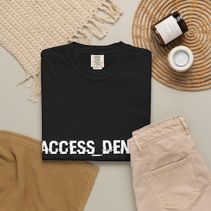Access Denied Code Error T-Shirt Software Engineer Programmer Gift - Center Chest - Comfort Colors Unisex Heavy Cotton Graphic T-Shirt
