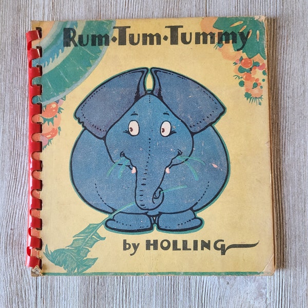Vintage Rum Tum Tummy Book 1930's Elephant Storybook Antique Children's Storybook Animal Story Rum-Tum-Tummy The Elephant Who Ate by Holling