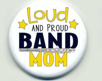 Loud and Proud Band Mom Button - 2.25 Inch Pin Back