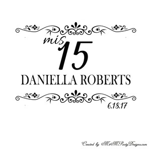 May include: Black and white graphic design with the text "mis 15" and "DANIELA ROBERTS" with a decorative floral border and the date "6.18.17".