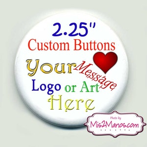 Custom Buttons Personalized Buttons Pin Back Promotional Buttons Set of 1