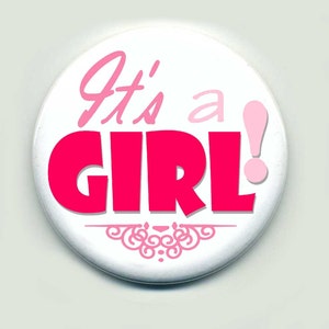 Its a Girl Buttons Pins Personalized 2.25 inch  Buttons Pin Back
