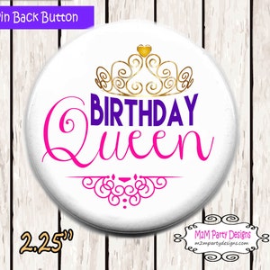 Birthday Queen Birthday button birthday diva pin Birthday girl 2 1/4 inch pin back button