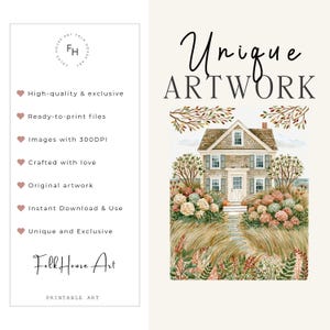 May include: A digital print featuring a two-story house with shingled siding, surrounded by hydrangea bushes and tall grasses. The text reads Unique ARTWORK and Folk House Art. A list of features includes High-quality & exclusive, Ready-to-print files, Images with 300DPI, Crafted with love, Original artwork, Instant Download & Use, Unique and Exclusive, and PRINTABLE ART.