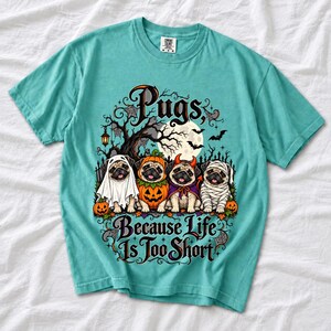 Four pugs in ghost, pumpkin, devil and mummy costumes under a spooky tree with text Pugs, Because Life Is Too Short