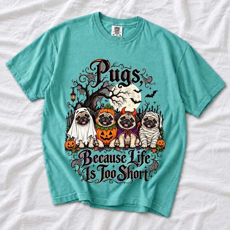 Four pugs in ghost, pumpkin, devil and mummy costumes under a spooky tree with text Pugs, Because Life Is Too Short
