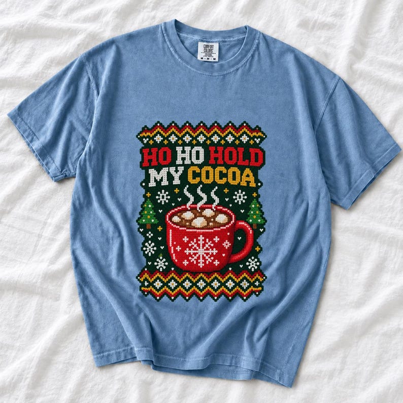 Comfort Colors Ho Ho Hold My Cocoa Shirt, Ugly Christmas Sweater Tee, Funny Hot Cocoa Christmas T-shirt, Cocoa Lover Holiday Shirt