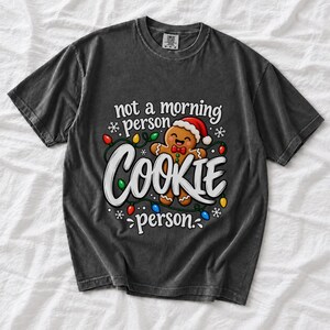 Comfort Colors Funny Christmas Cookie Shirt, Not A Morning Person Tee, Gingerbread Cookie T-shirt, Christmas Baking Shirt Women, Cookie Tee