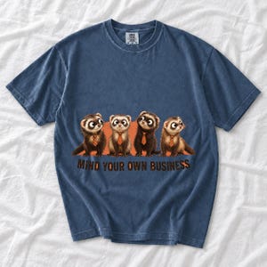 Four ferrets in tiny ties in a row with the text "Mind Your Own Business"