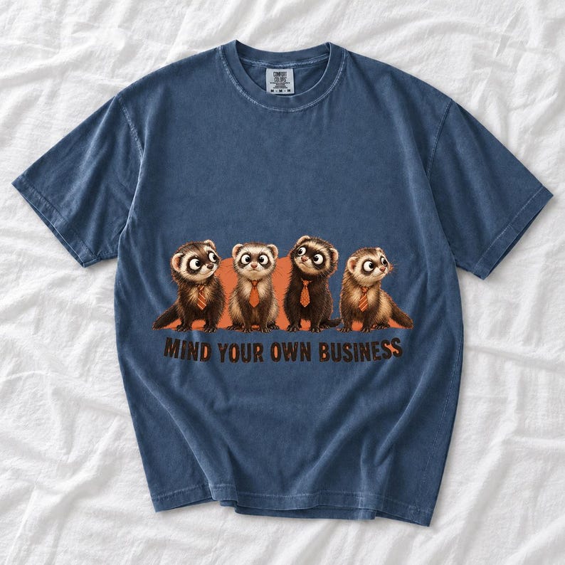 Four ferrets in tiny ties in a row with the text "Mind Your Own Business"