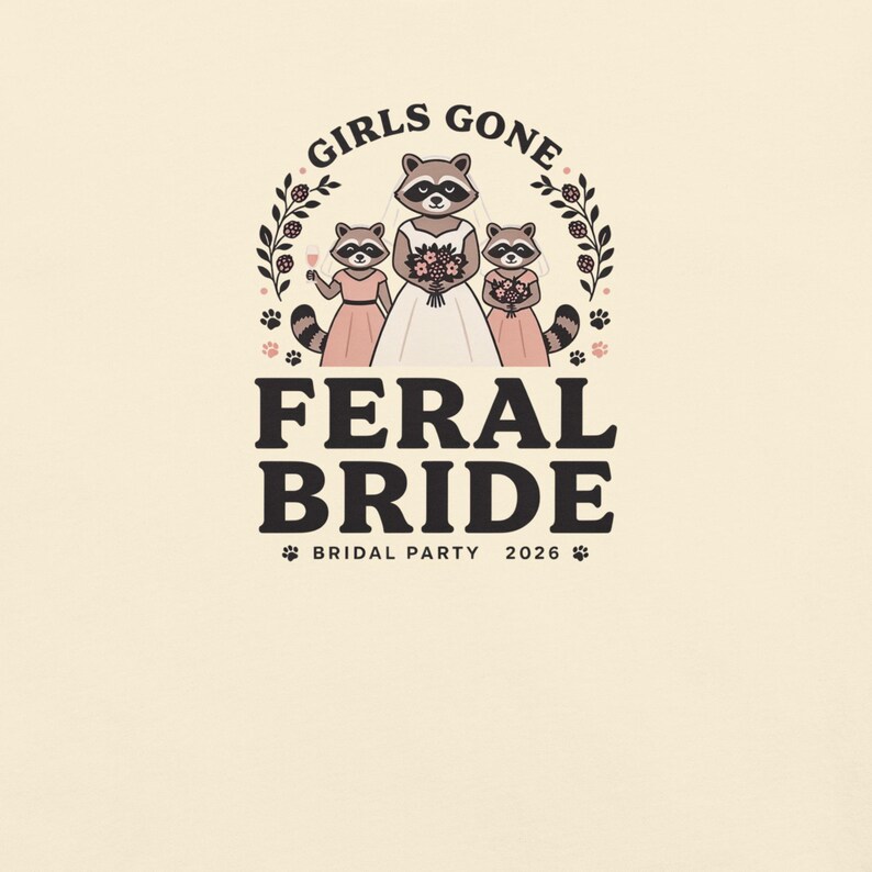 Girls Gone Feral Raccoon Bride Shirt, Bridal Party 2026 Comfort Colors Tee; Ivory Comfort Colors 1717 shirt, close-up of the actual front print