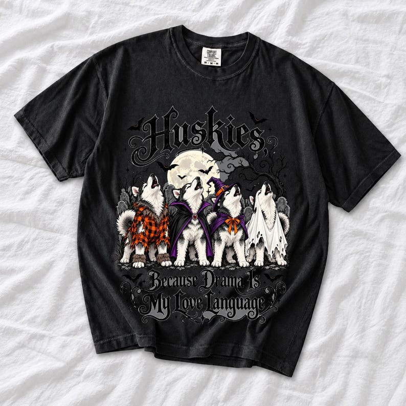 Four huskies in werewolf, vampire, witch and ghost costumes howling at the moon with text Huskies, Because Drama Is My Love L