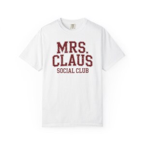 Comfort Colors Mrs Claus Social Club Shirt, Mrs Claus Varsity Tee, Christmas Social Club T-shirt, Funny Mrs Santa Shirt Women, Mrs Claus Tee — Printify product mockup