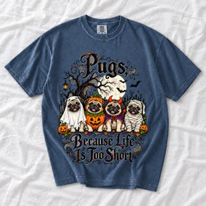 Four pugs in ghost, pumpkin, devil and mummy costumes under a spooky tree with text Pugs, Because Life Is Too Short