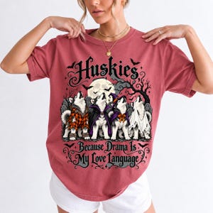 Four huskies in werewolf, vampire, witch and ghost costumes howling at the moon with text Huskies, Because Drama Is My Love L