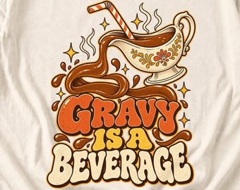 Comfort Colors Gravy Is a Beverage Shirt, Funny Thanksgiving Gravy Tee, Retro 90s Gravy T-shirt, Gravy Boat Shirt, Gravy Lover Tee