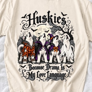 Four huskies in werewolf, vampire, witch and ghost costumes howling at the moon with text Huskies, Because Drama Is My Love L