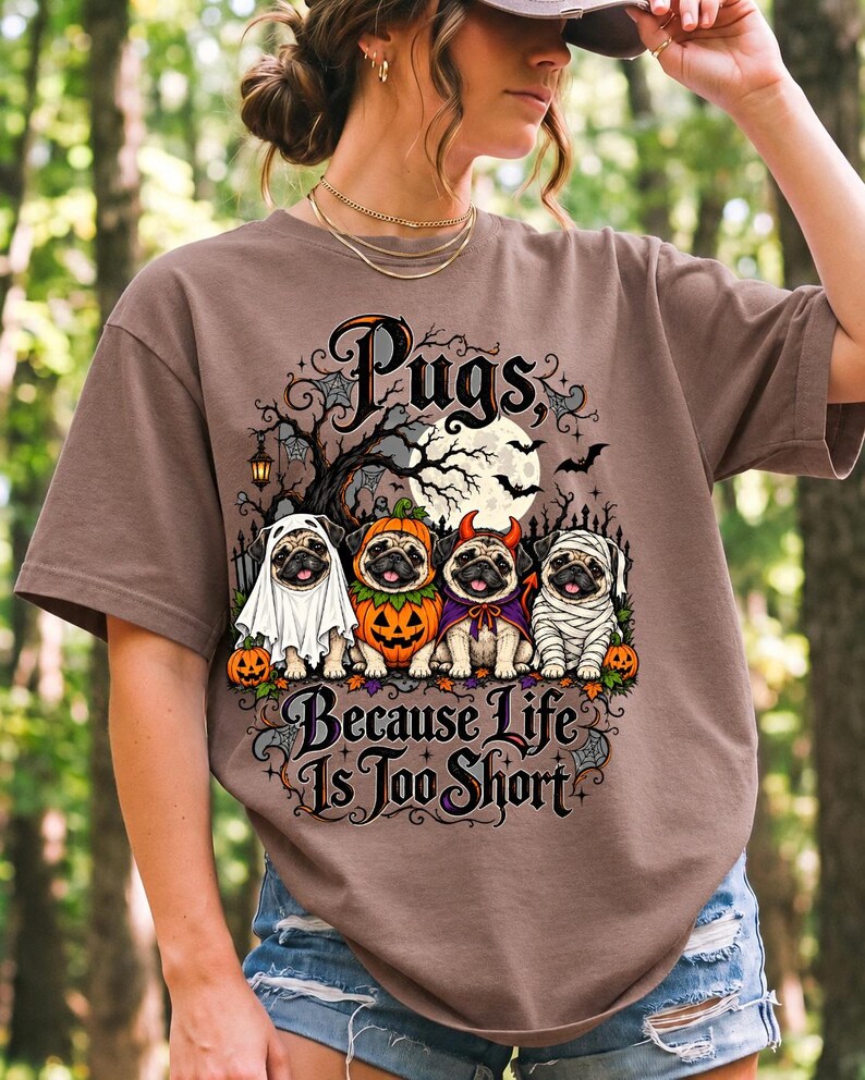 Four pugs in ghost, pumpkin, devil and mummy costumes under a spooky tree with text Pugs, Because Life Is Too Short