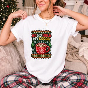 Comfort Colors Ho Ho Hold My Cocoa Shirt, Ugly Christmas Sweater Tee, Funny Hot Cocoa Christmas T-shirt, Cocoa Lover Holiday Shirt