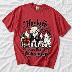 Four huskies in werewolf, vampire, witch and ghost costumes howling at the moon with text Huskies, Because Drama Is My Love L