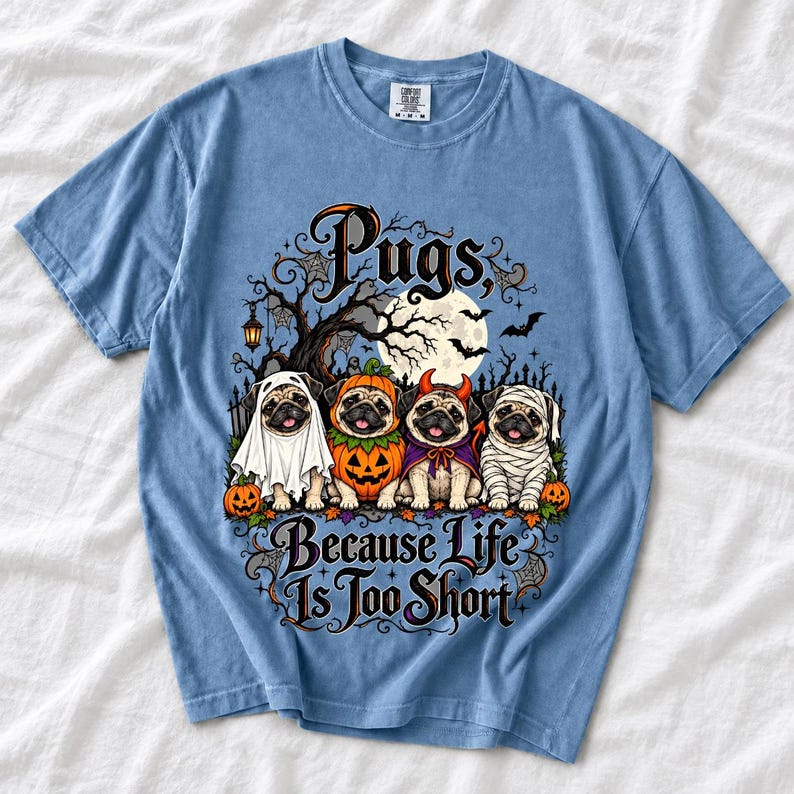 Four pugs in ghost, pumpkin, devil and mummy costumes under a spooky tree with text Pugs, Because Life Is Too Short