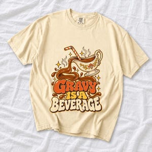 Comfort Colors Gravy Is a Beverage Shirt, Funny Thanksgiving Gravy Tee, Retro 90s Gravy T-shirt, Gravy Boat Shirt, Gravy Lover Tee