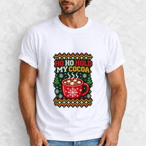 Comfort Colors Ho Ho Hold My Cocoa Shirt, Ugly Christmas Sweater Tee, Funny Hot Cocoa Christmas T-shirt, Cocoa Lover Holiday Shirt