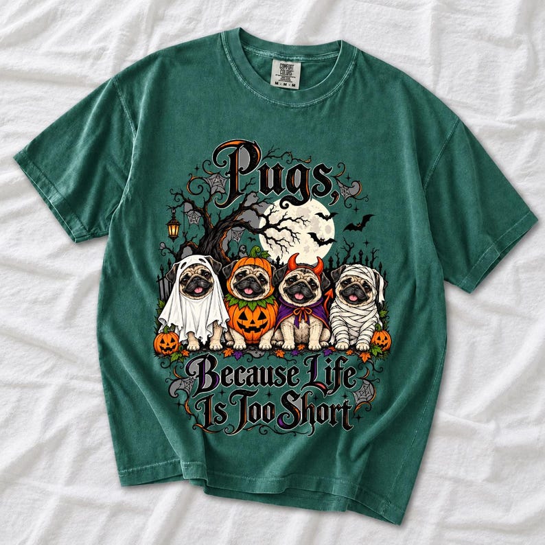 Four pugs in ghost, pumpkin, devil and mummy costumes under a spooky tree with text Pugs, Because Life Is Too Short