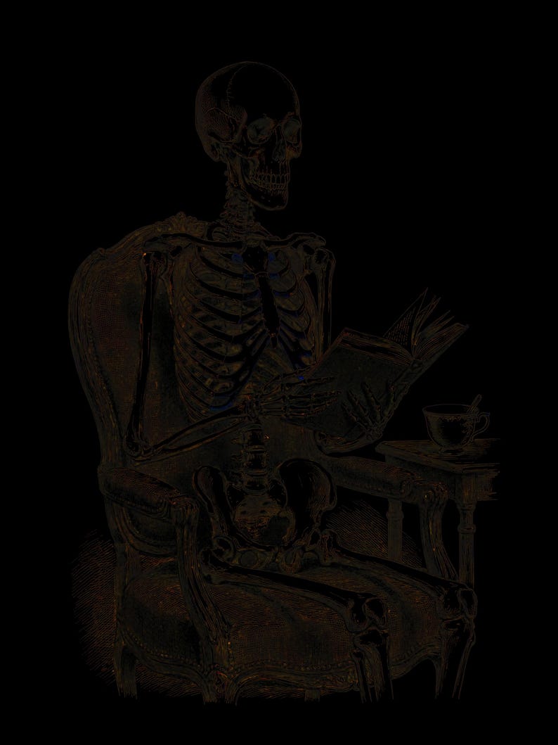 May include: A dark, high-contrast illustration of a human skeleton sitting in an ornate armchair. The skeleton is holding an open book in its hands, appearing to read. Beside the chair, a small side table holds a teacup with a spoon inside.