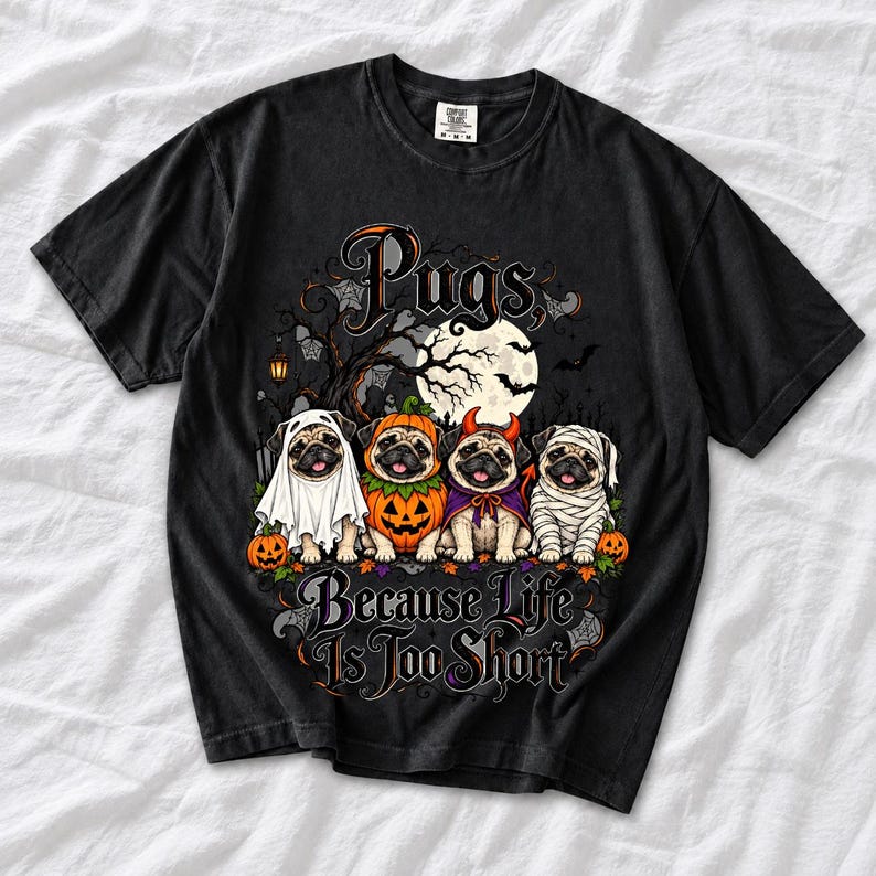 Four pugs in ghost, pumpkin, devil and mummy costumes under a spooky tree with text Pugs, Because Life Is Too Short