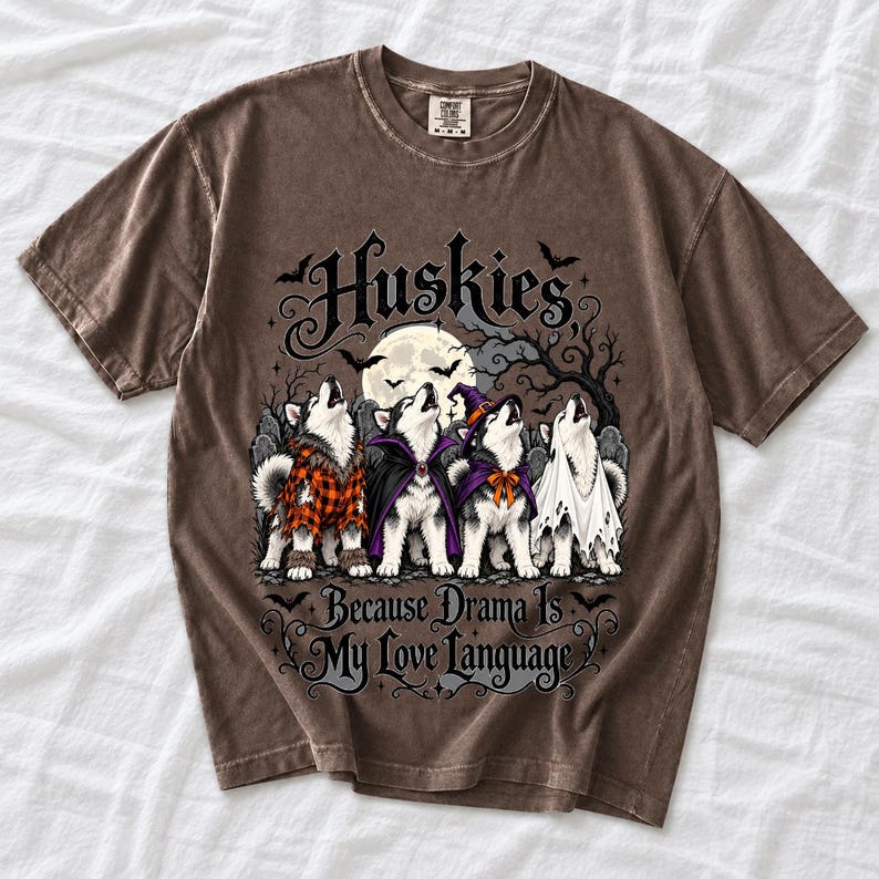 Four huskies in werewolf, vampire, witch and ghost costumes howling at the moon with text Huskies, Because Drama Is My Love L