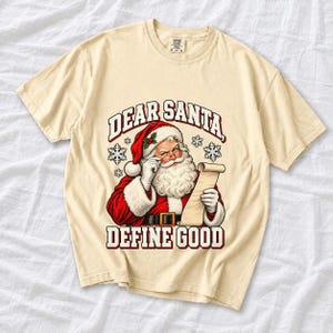 Comfort Colors Dear Santa Define Good Shirt, Funny Santa Tee, Retro Santa Naughty List T-shirt, Funny Christmas Santa Shirt, Santa Tee